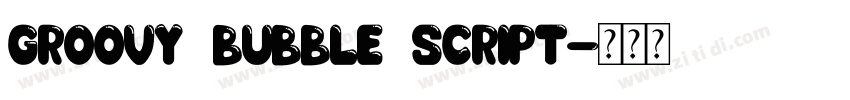 Groovy Bubble Script字体转换